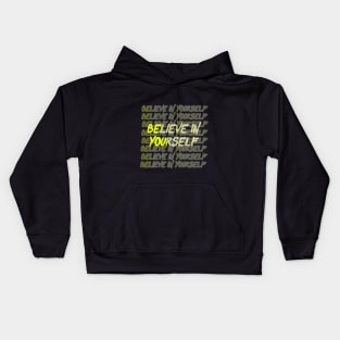 believe in  yourself T-shirt Kids Hoodie